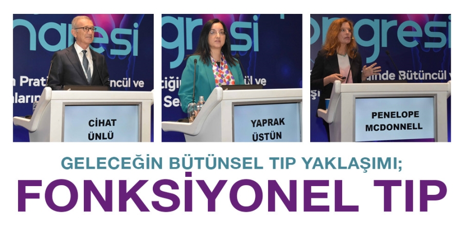 GELECEĞİN BÜTÜNSEL TIP YAKLAŞIMI; FONKSİYONEL TIP