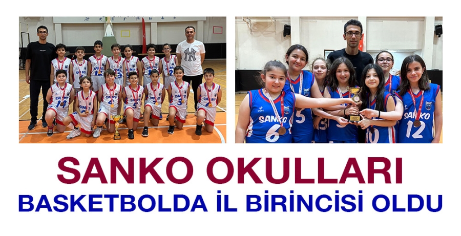 SANKO OKULLARI BASKETBOLDA İL BİRİNCİSİ OLDU