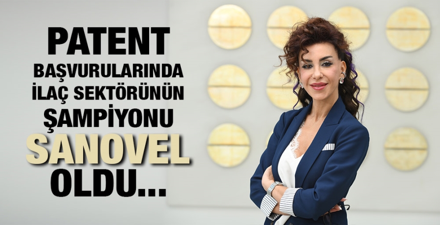 Patent başvurularında ilaç sektörünün şampiyonu Sanovel oldu