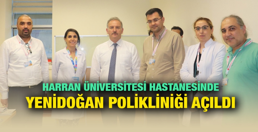 Harran Üniversitesi Hastanesinde Yenidoğan Polikliniği Açıldı
