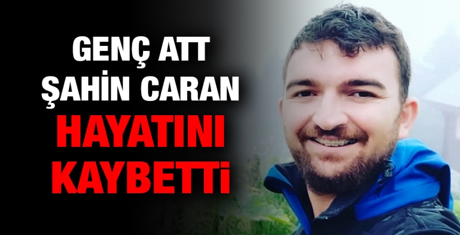 ATT Şahin Caran Hayatını Kaybetti