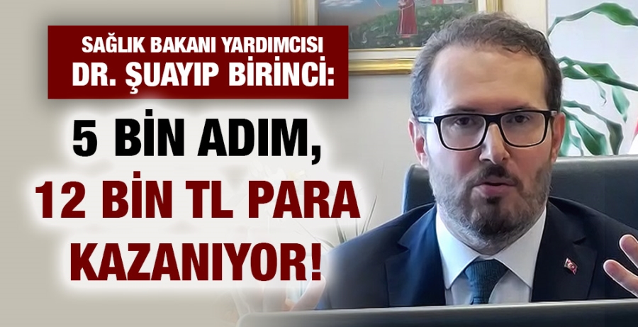 5 bin adım, 12 bin TL para kazanıyor!