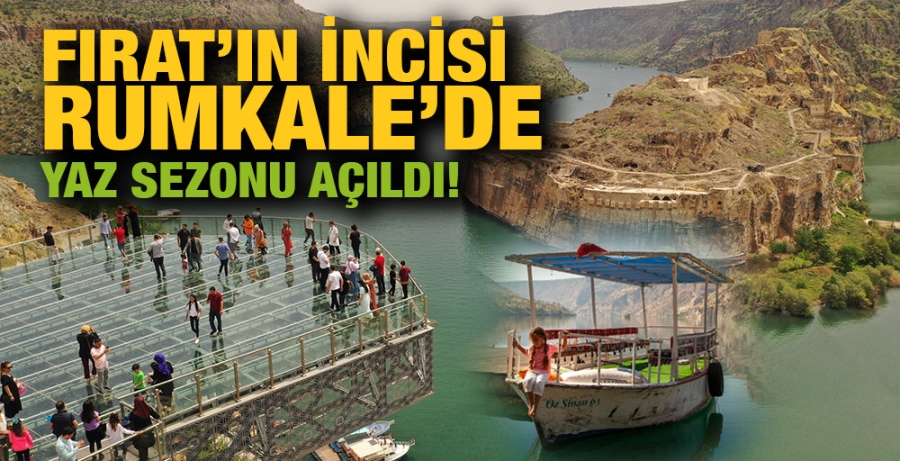 FIRAT’IN İNCİSİ RUMKALE’DE YAZ SEZONU AÇILDI!