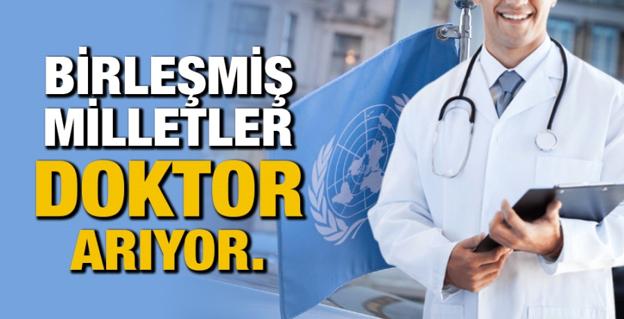 Birleşmiş Milletler Doktor Arıyor.