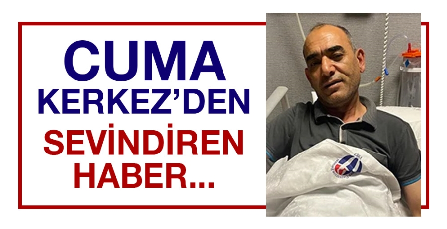 Cuma Kerkez’den Sevindiren Haber