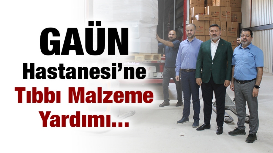 GAÜN Hastanesi’ne Tıbbı Malzeme Yardımı