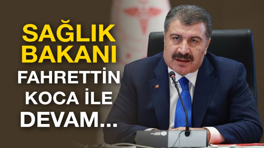 Sağlık Bakanı Fahrettin Koca ile devam