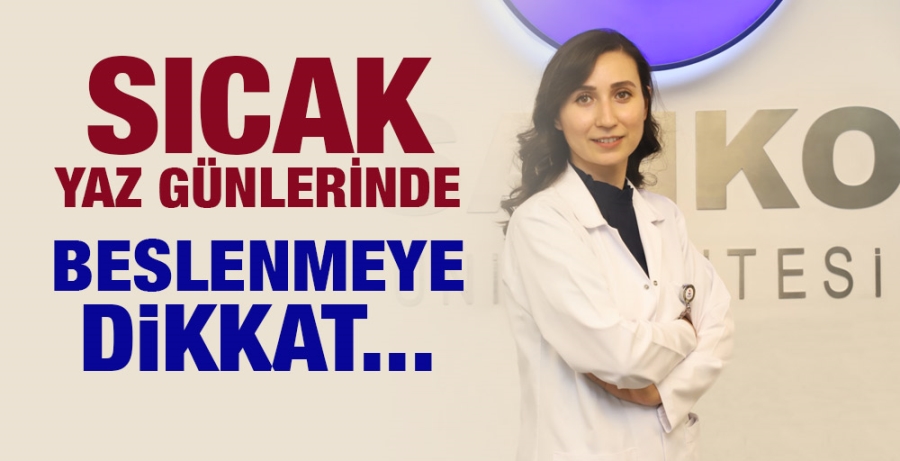 SICAK YAZ GÜNLERİNDE BESLENMEYE DİKKAT