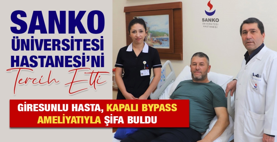 SANKO ÜNİVERSİTESİ HASTANESİ’Nİ TERCİH ETTİ