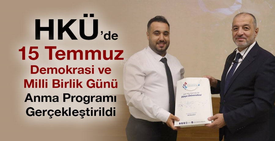 HKÜ’de 15 Temmuz Demokrasi ve Milli Birlik Günü Anma Programı Gerçekleştirildi