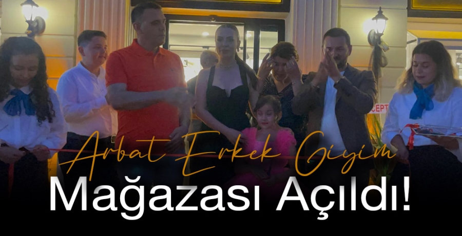 Arbat Erkek Giyim Mağazası açıldı! 