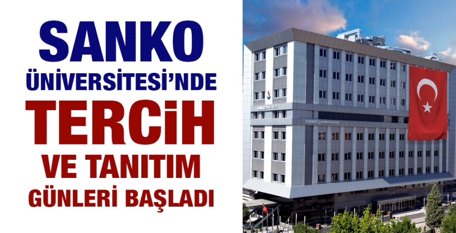 SANKO ÜNİVERSİTESİ’NDE TERCİH VE TANITIM GÜNLERİ BAŞLADI