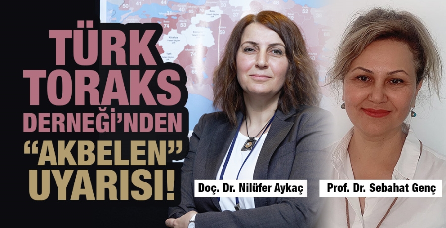 TÜRK TORAKS DERNEĞİ’NDEN “AKBELEN” UYARISI!