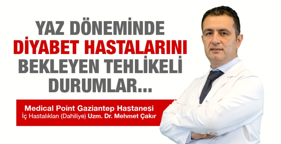 YAZ DÖNEMİNDE DİYABET HASTALARINI BEKLEYEN TEHLİKELİ DURUMLAR