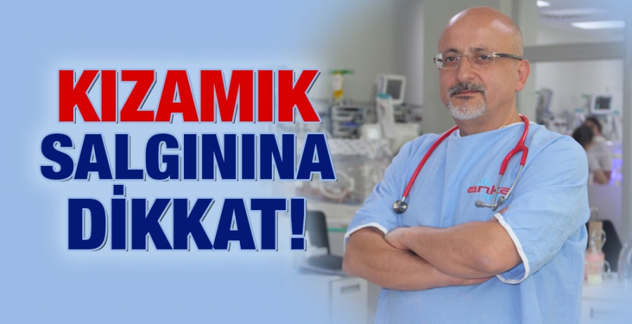 Kızamık salgınına dikkat!