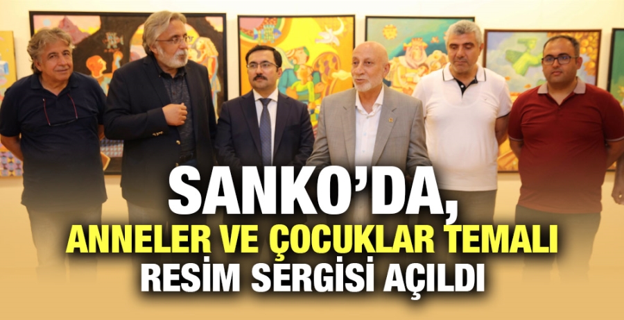 SANKO’DA, ANNELER VE ÇOCUKLAR TEMALI RESİM SERGİSİ AÇILDI