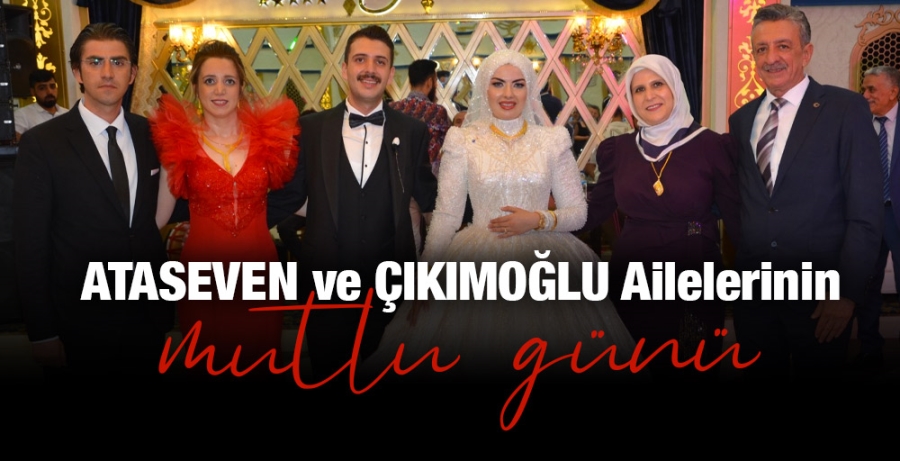 ATASEVEN ve ÇIKIMOĞLU Ailelerinin Mutlu Günü