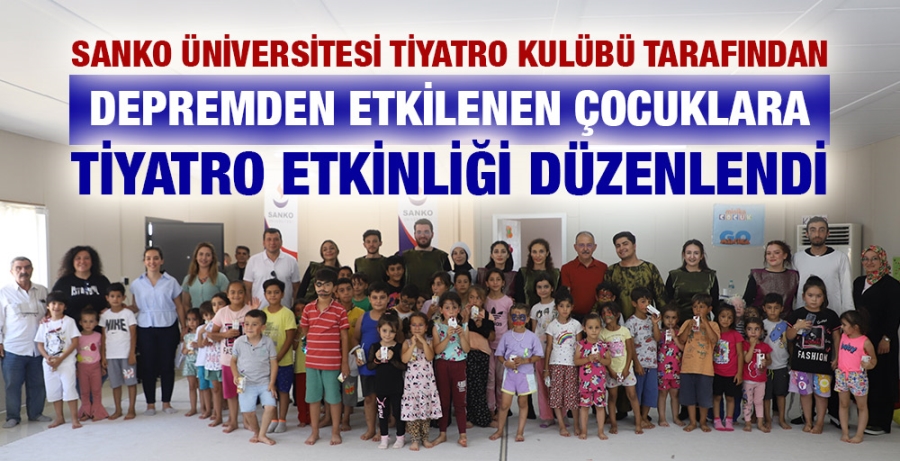 DEPREMDEN ETKİLENEN ÇOCUKLARA TİYATRO ETKİNLİĞİ DÜZENLENDİ