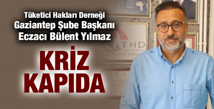 Eczacı Bülent Yılmaz:Kriz Kapıda!