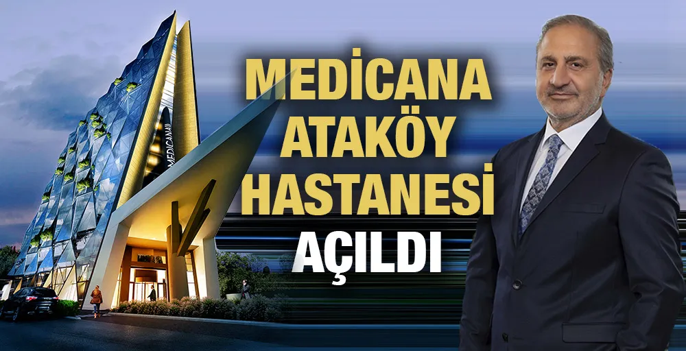 Medicana Ataköy Hastanesi Açıldı