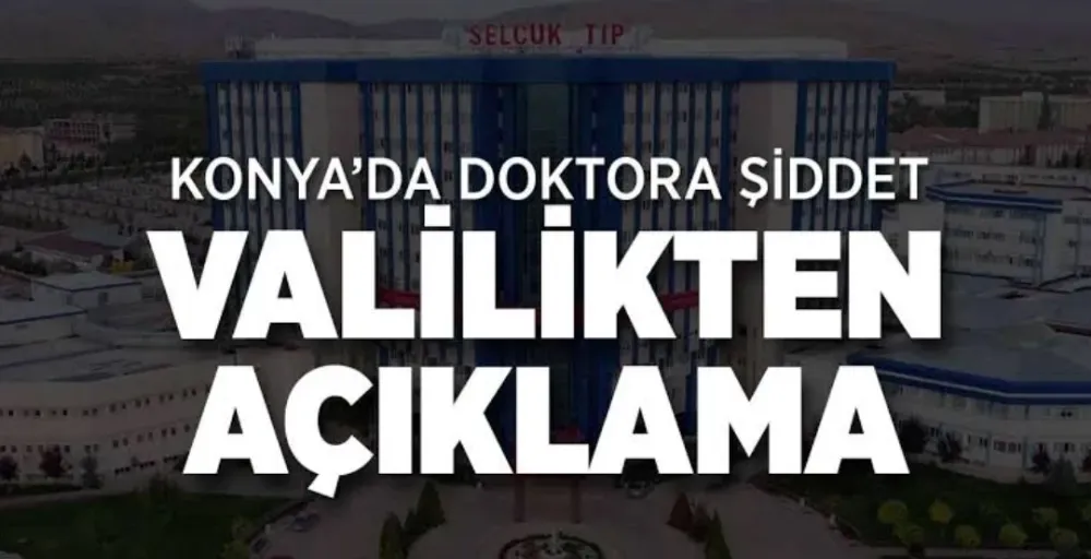 Selçuk Üniversitesi Tıp Fakültesi Hastanesinde Doktora Yönelik Saldırı: Şüpheli Gözaltına Alındı