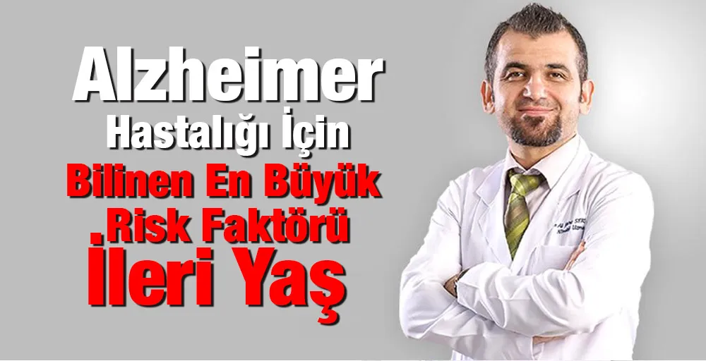 Alzheimer Hastalığı İçin Bilinen En Büyük Risk Faktörü İleri Yaş