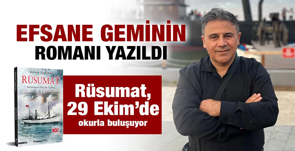 EFSANE GEMİNİN ROMANI YAZILDI