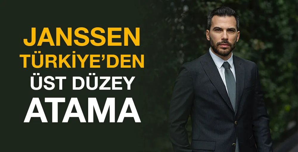 Janssen Türkiye’den Üst Düzey Atama