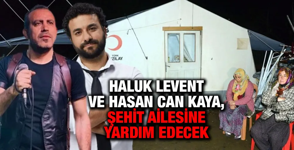 Haluk Levent Şehit ailesine yardım edecek