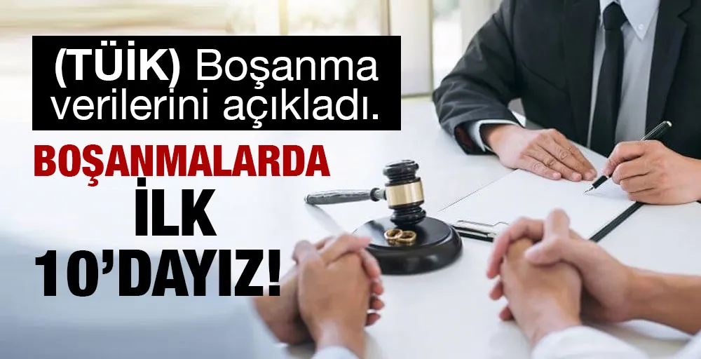 Boşanmada ilk 10’dayız