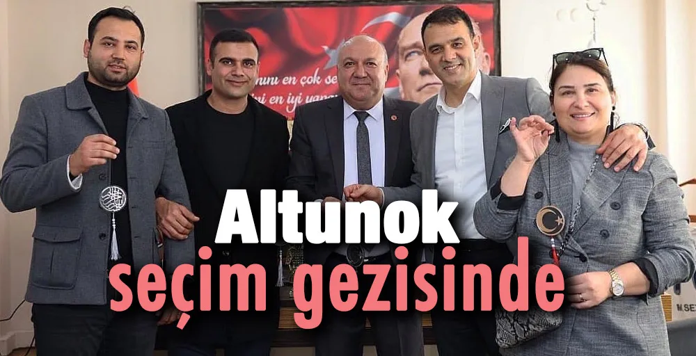 Altunok seçim gezisinde