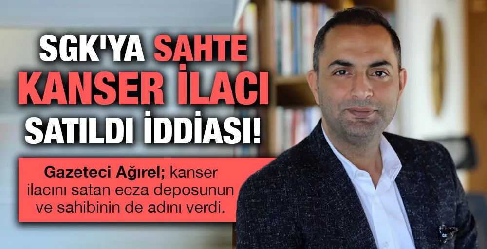 SGK’ya sahte kanser ilacı satıldı iddiası!