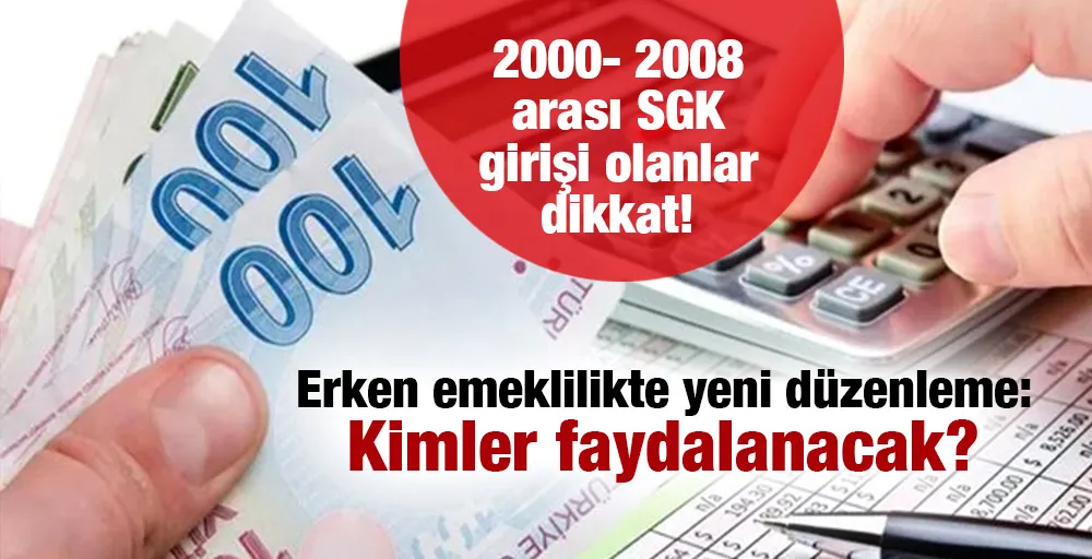 Erken emeklilikte yeni düzenleme: Kimler faydalanacak?