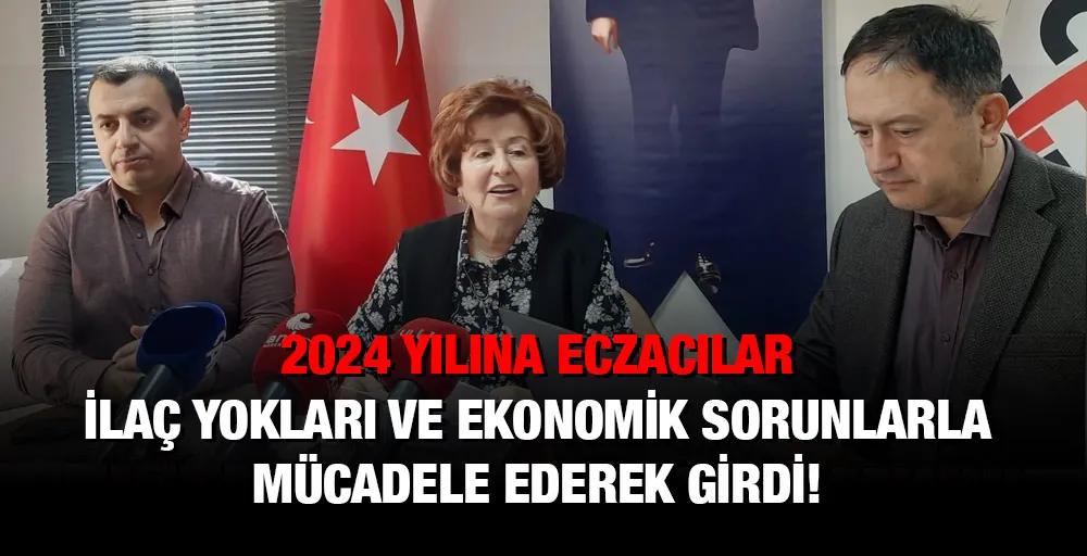 2024 YILINA ECZACILAR İLAÇ YOKLARI VE EKONOMİK SORUNLARLA MÜCADELE EDEREK GİRDİ!