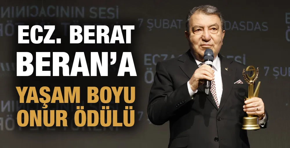 Ecz. Berat Beran’a Yaşam Boyu Onur Ödülü