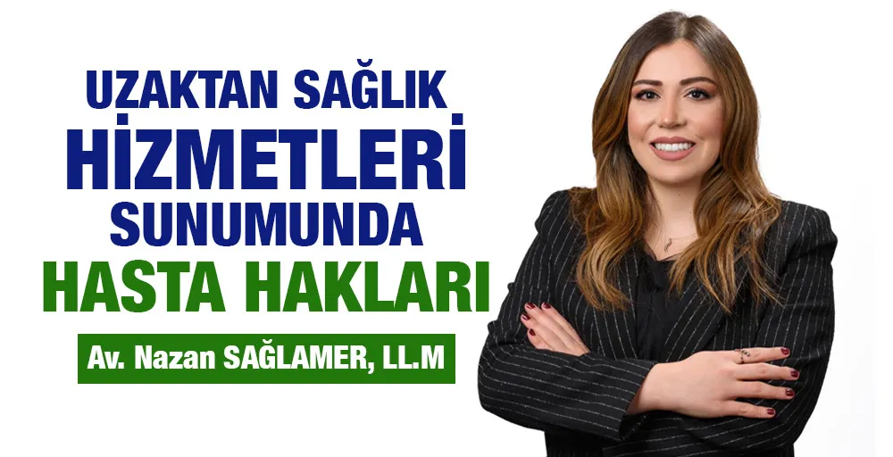 UZAKTAN SAĞLIK HİZMETLERİ SUNUMUNDA HASTA HAKLARI