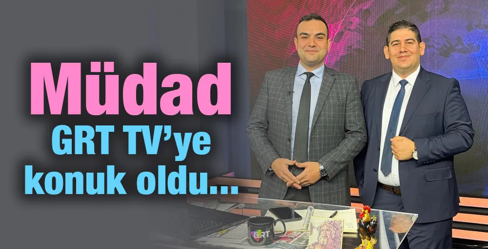 Müdad GRT TV’ye konuk oldu