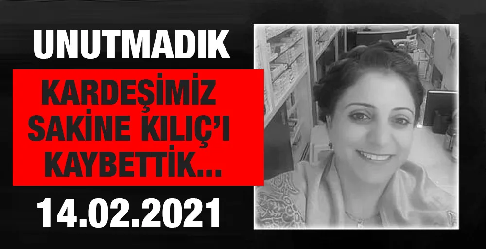 SAKİNE KILIÇ SENİ UNUTMADIK...UNUTMAYACAĞIZ!