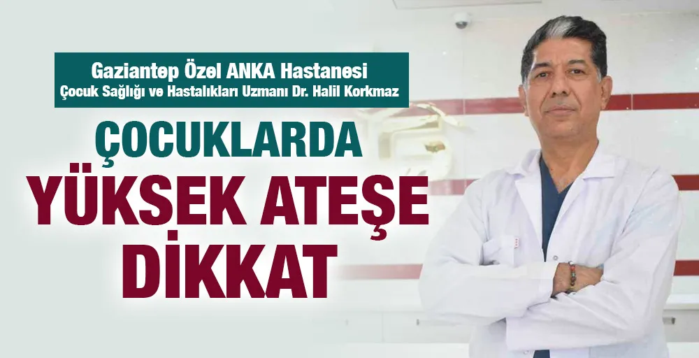 Çocuklarda yüksek ateşe dikkat