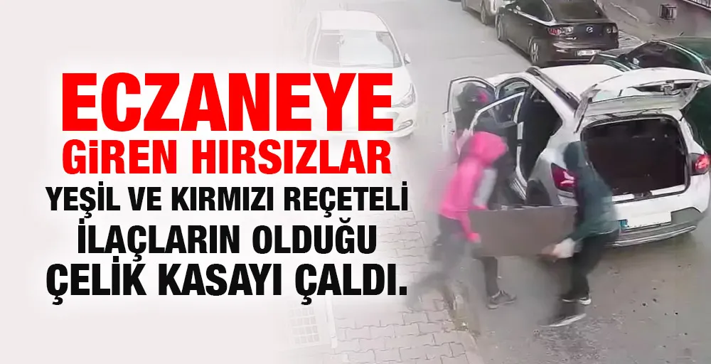 Eczaneye Giren Hırsızlar Çelik Kasayı Çaldı