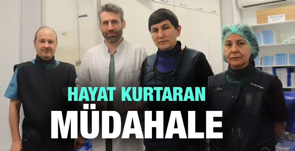 HAYAT KURTARAN MÜDAHALE