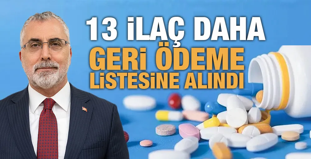 13 ilaç daha geri ödeme listesine alındı