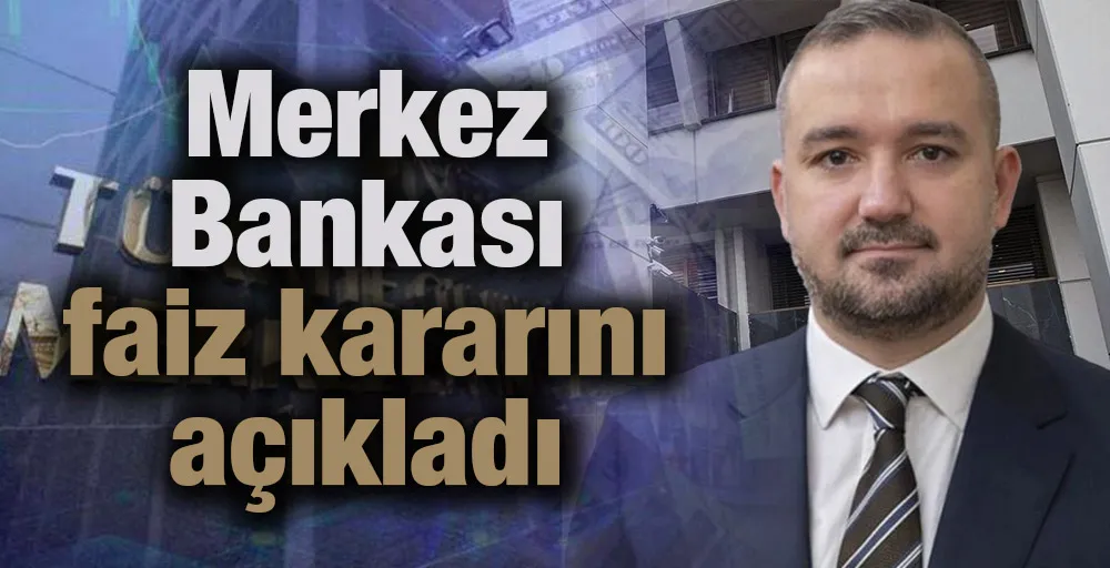 Merkez Bankası faiz kararını açıkladı