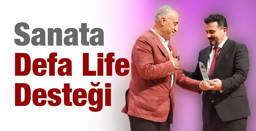 Sanata Defa Life Desteği