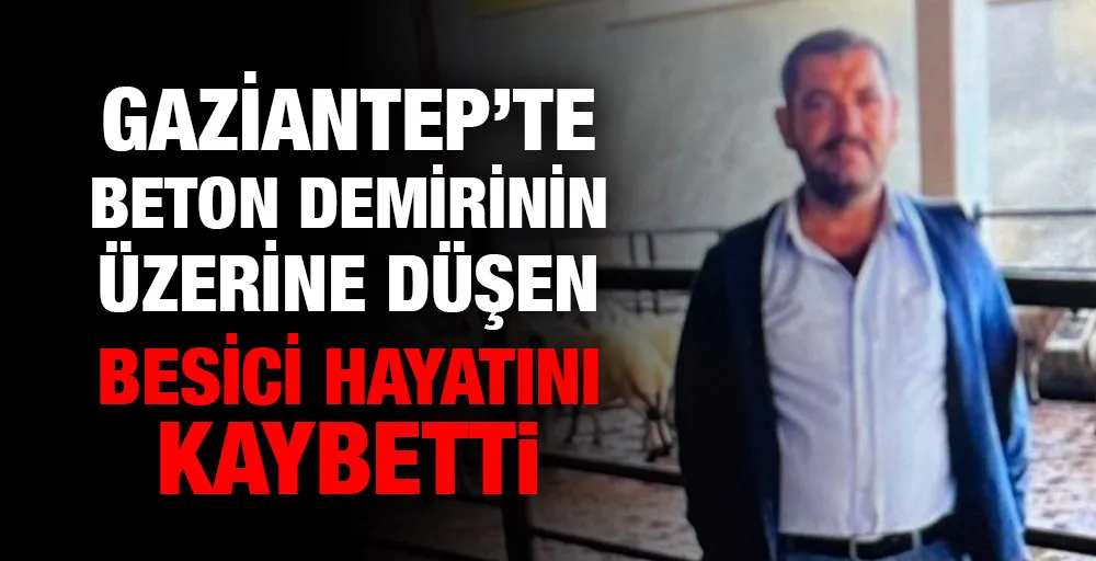 Beton demirinin üzerine düşen besici hayatını kaybetti