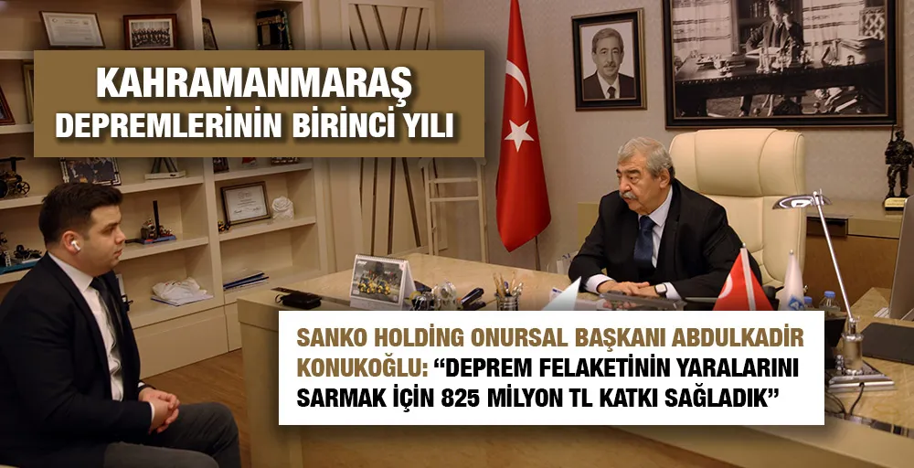 SANKO DEPREMİN YARALARINI SARMAK İÇİN İMKANLARINI SEFERBER ETTİ