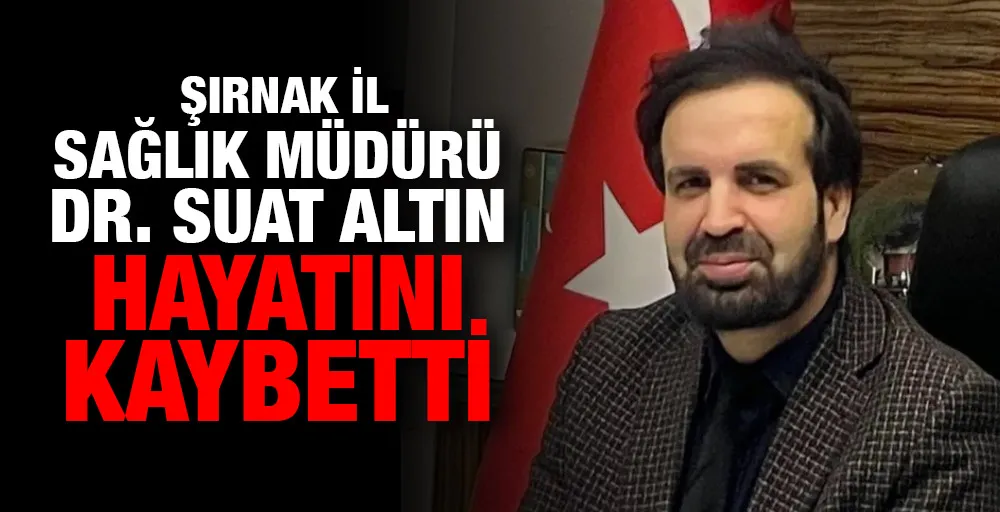 Sağlık Müdürü kalp krizi sonucu vefat etti