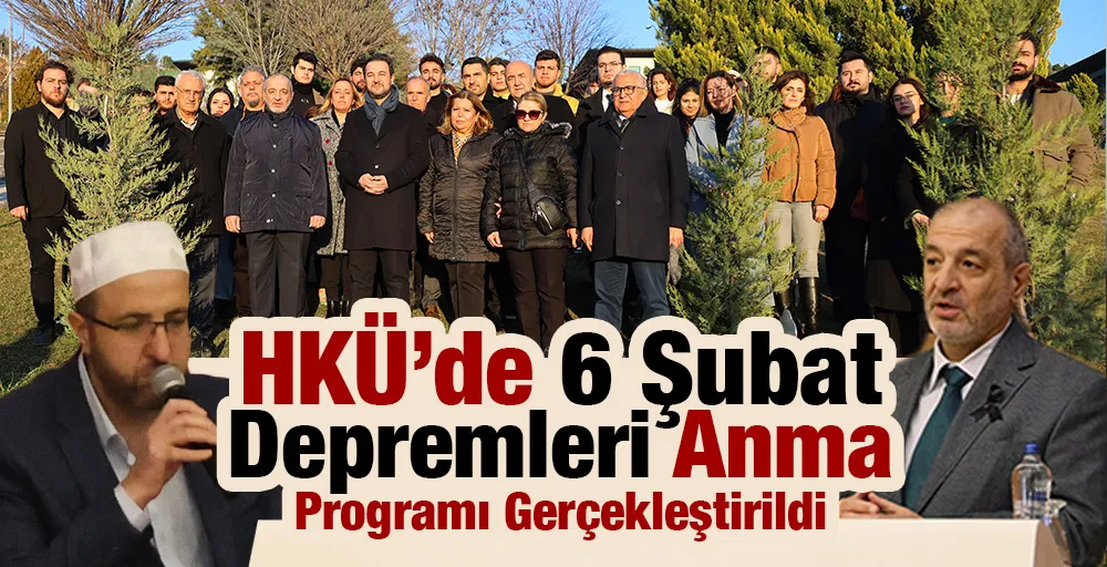 HKÜ’de 6 Şubat Depremleri Anma Programı Gerçekleştirildi