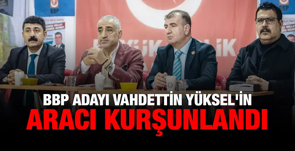  BBP adayı Vahdettin Yüksel