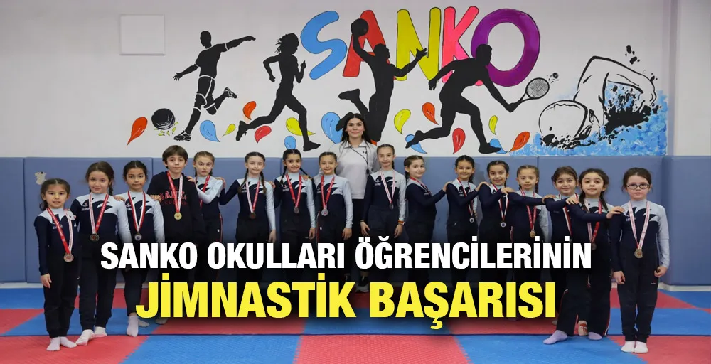 SANKO OKULLARI ÖĞRENCİLERİNİN JİMNASTİK BAŞARISI